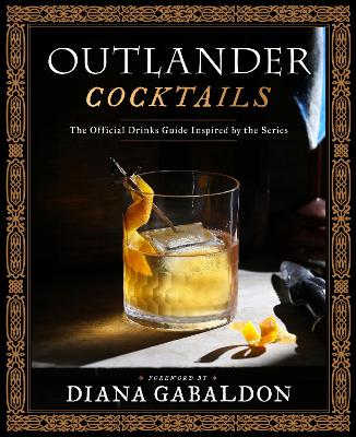 Outlander Cocktails: The Official Drinks Guide Inspired by the Series book