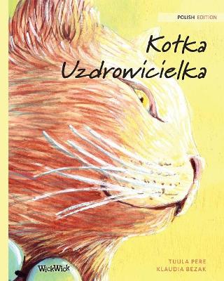 Kotka Uzdrowicielka: Polish Edition of The Healer Cat book