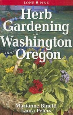 Herb Gardening for Washington and Oregon book