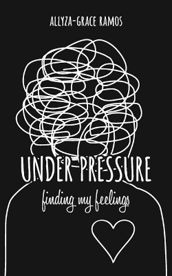 Under Pressure: finding my feelings book