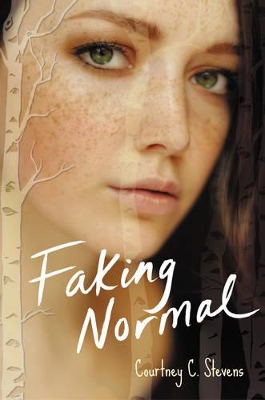 Faking Normal by Courtney C Stevens