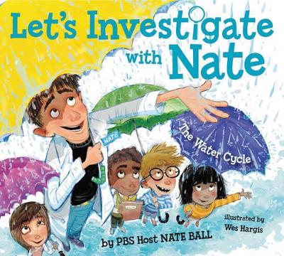 Let's Investigate with Nate #1: The Water Cycle by Nate Ball