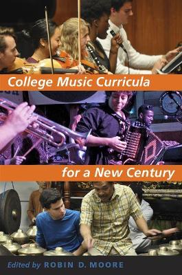 College Music Curricula for a New Century by Robin D. Moore