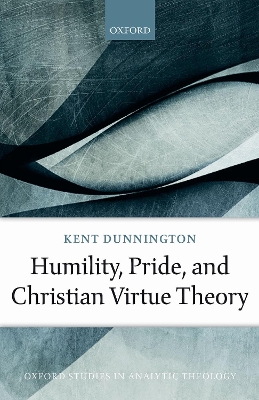 Humility, Pride, and Christian Virtue Theory book