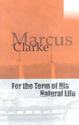 For the Term of His Natural Life by Marcus Clarke