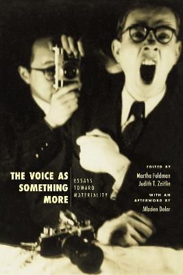 The Voice as Something More: Essays Toward Materiality by Martha Feldman