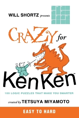 Will Shortz Presents Crazy for Kenken Easy to Hard book