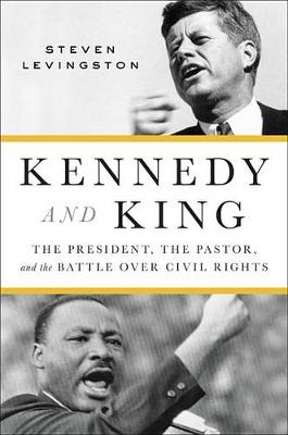 Kennedy and King by Steven Levingston