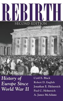 Rebirth: A Political History Of Europe Since World War II by Cyril Black