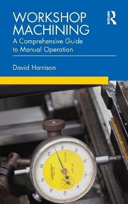 Workshop Machining: A Comprehensive Guide to Manual Operation book