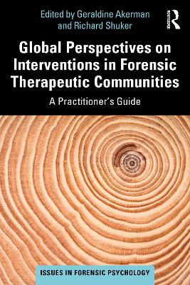 Global Perspectives on Interventions in Forensic Therapeutic Communities: A Practitioner’s Guide book