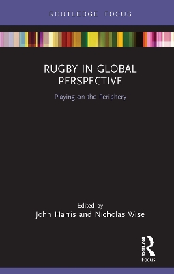 Rugby in Global Perspective: Playing on the Periphery book