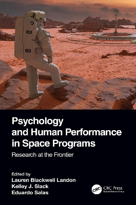 Psychology and Human Performance in Space Programs: Research at the Frontier by Lauren Blackwell Landon