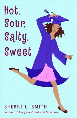 Hot, Sour, Salty, Sweet by Sherri L Smith