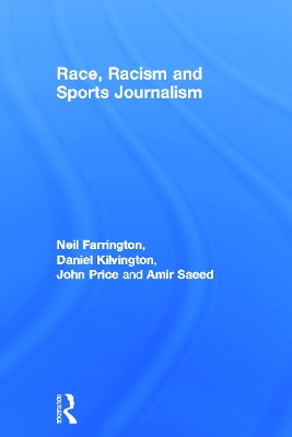 Race, Racism and Sports Journalism by Neil Farrington