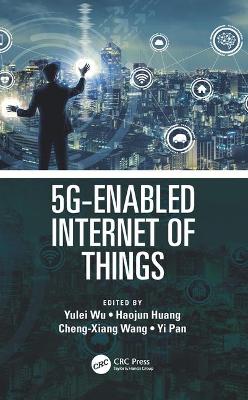 5G-Enabled Internet of Things by Yulei Wu