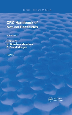 Handbook of Natural Pesticides: Part B, Volume III by N. Bhushan Mandava