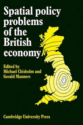 Spatial Policy Problems of the British Economy by Michael Chisholm