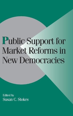 Public Support for Market Reforms in New Democracies by Susan C. Stokes