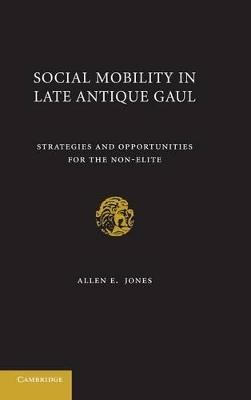 Social Mobility in Late Antique Gaul book