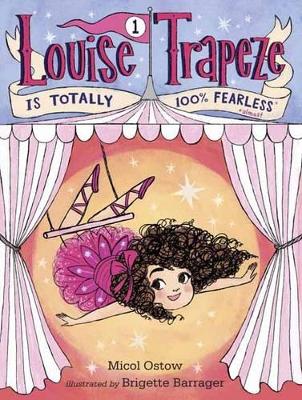 Louise Trapeze Is Totally 100% Fearless book