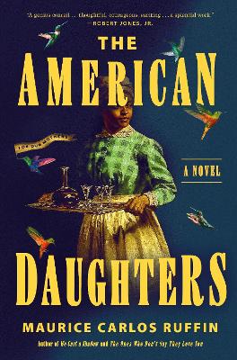 The American Daughters: A Novel by Maurice Carlos Ruffin