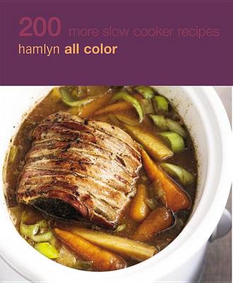 Hamlyn All Colour Cookery: 200 More Slow Cooker Recipes by Sara Lewis