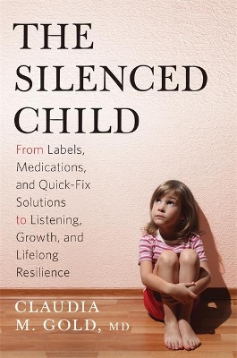 Silenced Child by Claudia M. Gold