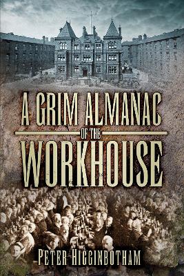 Grim Almanac of the Workhouse book