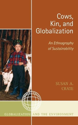 Cows, Kin, and Globalization by Susan Alexandra Crate