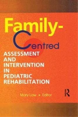 Family Centred Assessment and Intervention in Pediatric Rehabilitation book