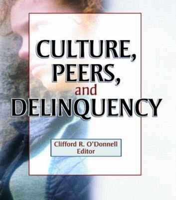 Culture, Peers and Delinquency by Joseph R Ferrari