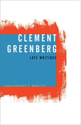 Clement Greenberg, Late Writings book