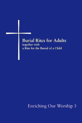 Burial Rites for Adults Together with a Rite for the Burial of a Child by Church Publishing