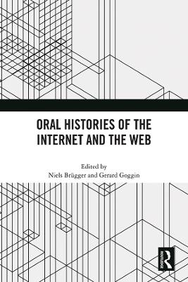 Oral Histories of the Internet and the Web book