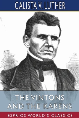 The Vintons and the Karens (Esprios Classics): Memorials of Rev. Justus H. Vinton and Calista H. Vinton book