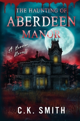 The Haunting of Aberdeen Manor: Book 1: The Aberdeen Hauntings book