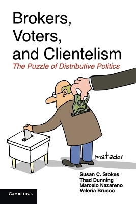 Brokers, Voters, and Clientelism by Susan C. Stokes