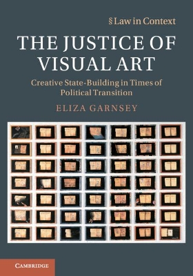 The Justice of Visual Art: Creative State-Building in Times of Political Transition book