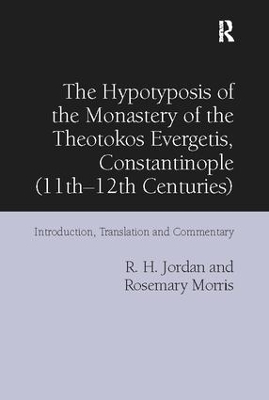 The Hypotyposis of the Monastery of the Theotokos Evergetis, Constantinople (11th-12th Centuries) by R. H. Jordan