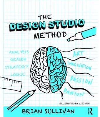 The Design Studio Method by Brian Sullivan