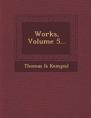 Works, Volume 5... book