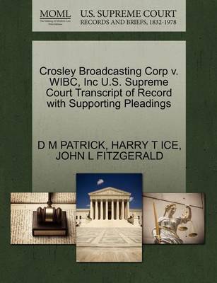 Crosley Broadcasting Corp V. Wibc, Inc U.S. Supreme Court Transcript of Record with Supporting Pleadings book