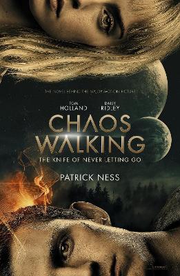 Chaos Walking: Book 1 The Knife of Never Letting Go: Movie Tie-in by Patrick Ness