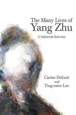 The Many Lives of Yang Zhu: A Historical Overview book