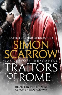 Traitors of Rome (Eagles of the Empire 18): Roman army heroes Cato and Macro face treachery in the ranks book