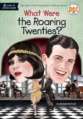 What Were the Roaring Twenties? by Michele Mortlock
