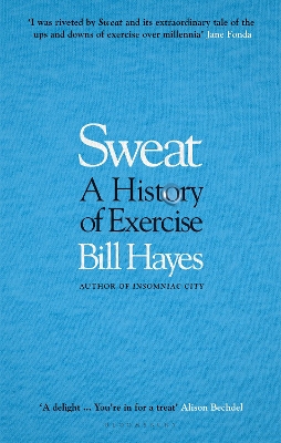 Sweat: A History of Exercise by Bill Hayes