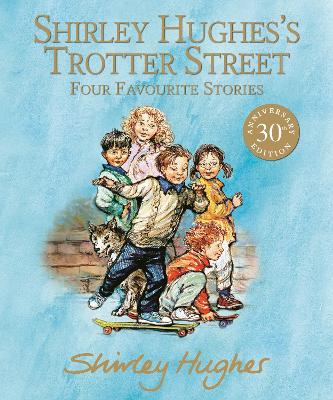 Shirley Hughes's Trotter Street: Four Favourite Stories book