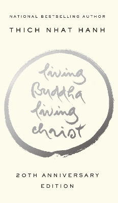 Living Buddha, Living Christ by Thich Nhat Hanh